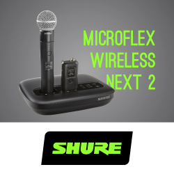 Shure представляет Microflex ® Wireless neXt 2, анонс