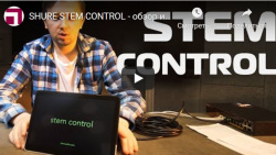 SHURE STEM CONTROL - обзор и подключение